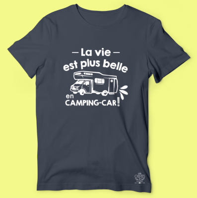 TEE-SHIRT "LA VIE EST PLUS BELLE EN CAMPING CAR"