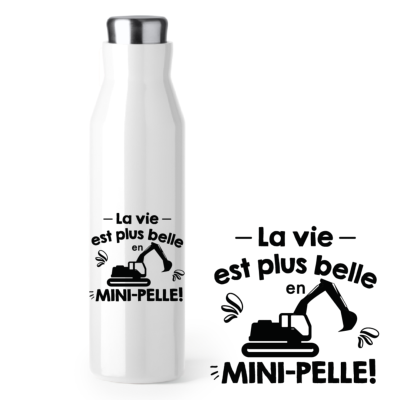 BOUTEILLE ISOTHERME "LA VIE EST PLUS BELLE EN MINI-PELLE"