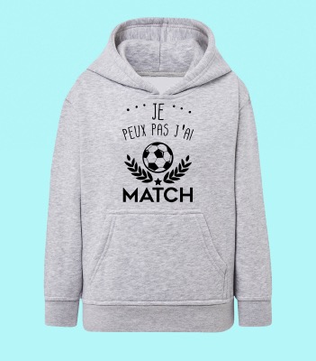 SWEAT ENFANT " JE PEUX PAS J'AI MATCH"