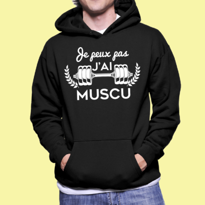 SWEAT "JE PEUX PAS J'AI MUSCU"