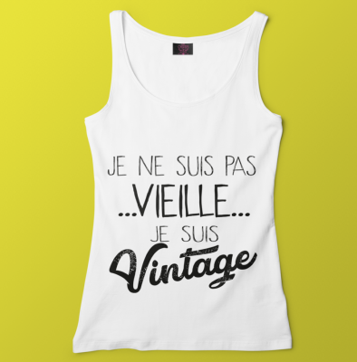 JE NE SUIS PAS VIEILLE JE SUIS VINTAGE