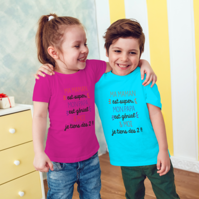 TEE SHIRT ENFANT " MA MAMAN EST SUPER MON PAPA EST GENIAL ET MOI JE TIENS DES DEUX"