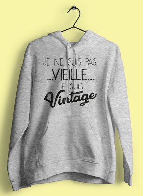 Sweat à Capuche Humoristique « Je Ne Suis Pas Vieille Je Suis Vintage » – Cadeau Drôle Anniversaire