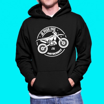 SWEAT "JE PEUX PAS J'AI MOTOCROSS"