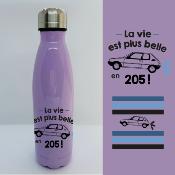 BOUTEILLE ISOTHERME "LA VIE EST PLUS BELLE EN 205"