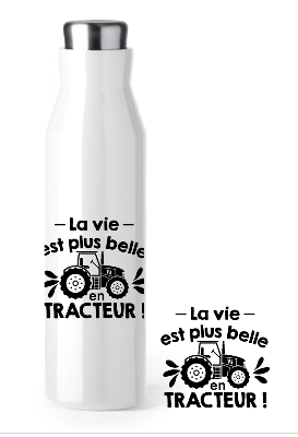 BOUTEILLE ISOTHERME "LA VIE EST PLUS BELLE EN TRACTEUR"