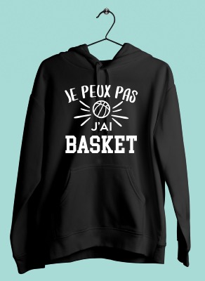 SWEAT "JE PEUX PAS J'AI BASKET"