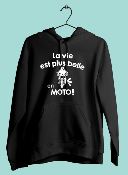 SWEAT "LA VIE EST PLUS BELLE EN MOTO"