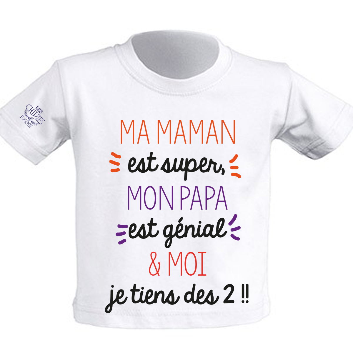 Tee Shirt Tout Petit Ma Maman Est Super Mon Papa Est Genial Et Moi Je Tiens Des Deux - 