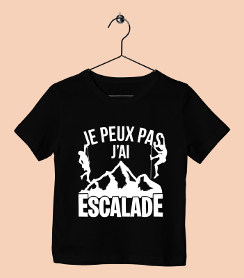 TEE SHIRT ENFANT "JE PEUX PAS J'AI ESCALADE"