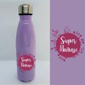 BOUTEILLE ISOTHERME "SUPER MAÎTRESSE"