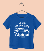 TEE SHIRT "LA VIE EST PLUS BELLE EN ALPINE"