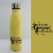 BOUTEILLE ISOTHERME "TU ES UNE GONZESSE INCROYABLE"