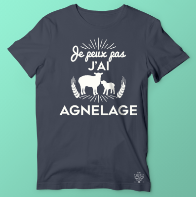 TEE-SHIRT  "JE PEUX PAS J'AI AGNELAGE "