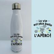 BOUTEILLE ISOTHERME "LA VIE EST PLUS BELLE À L’APÉRO"