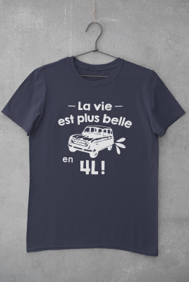 TEE-SHIRT "LA VIE EST PLUS BELLE EN 4L"