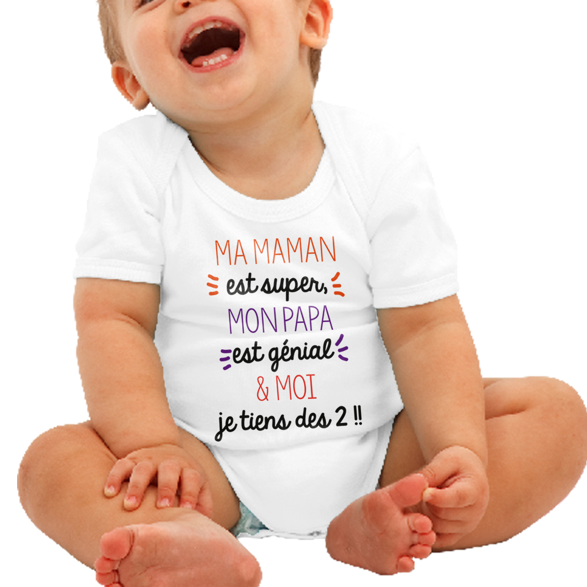 BODY " MA MAMAN EST SUPER MON PAPA EST GENIAL  ET MOI JE TIENS DES DEUX"