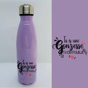 BOUTEILLE ISOTHERME "TU ES UNE GONZESSE INCROYABLE"