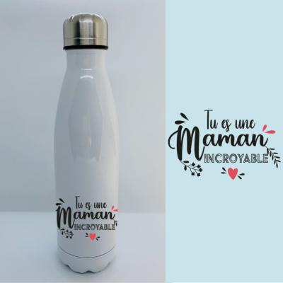 BOUTEILLE ISOTHERME "TU ES UNE MAMAN INCROYABLE"