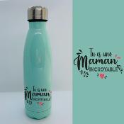 BOUTEILLE ISOTHERME "TU ES UNE MAMAN INCROYABLE"