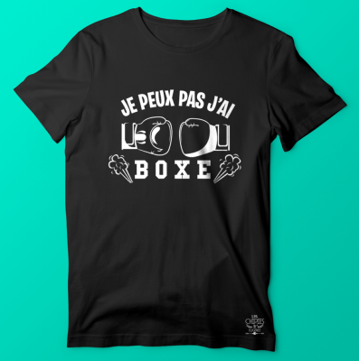 TEE-SHIRT  "JE PEUX PAS J'AI BOXE"