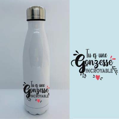 BOUTEILLE ISOTHERME "TU ES UNE GONZESSE INCROYABLE"