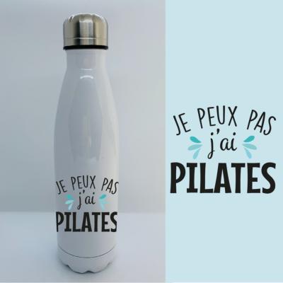 BOUTEILLE ISOTHERME "JE PEUX PAS J’AI PILATES"