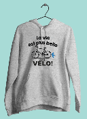 SWEAT " LA VIE EST PLUS BELLE EN VÉLO"