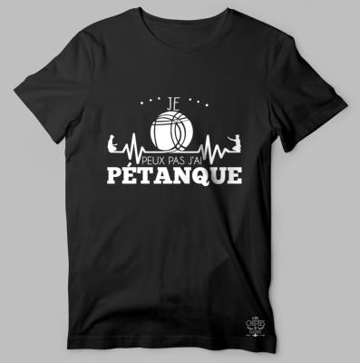 TEE-SHIRT  "JE PEUX PAS J'AI PÉTANQUE"