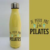 BOUTEILLE ISOTHERME "JE PEUX PAS J’AI PILATES"