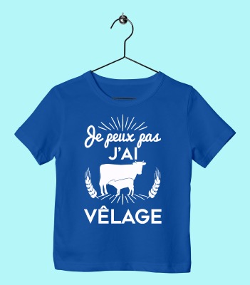 TEE SHIRT ENFANT " JE PEUX PAS J'AI VELAGE"