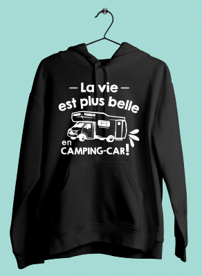 SWEAT "LA VIE EST PLUS BELLE EN CAMPING CAR"