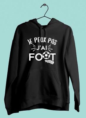 SWEAT "JE PEUX PAS J'AI FOOT"