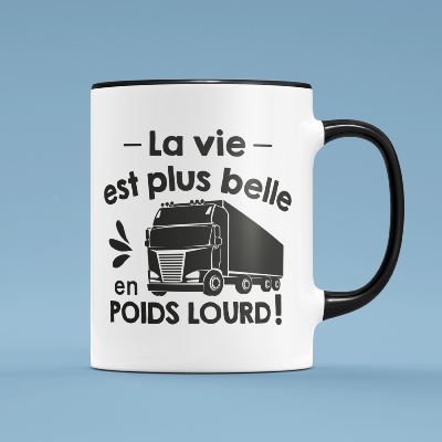 MUG "LA VIE EST PLUS BELLE EN POIDS LOURD"