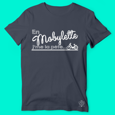 TEE-SHIRT "EN MOBYLETTE J'ME LA PÈTE"