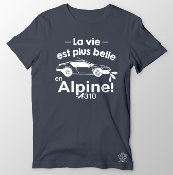 T-SHIRT  "LA VIE EST PLUS BELLE EN ALPINE"