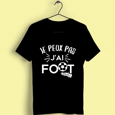 TEE-SHIRT "JE PEUX PAS J'AI FOOT"