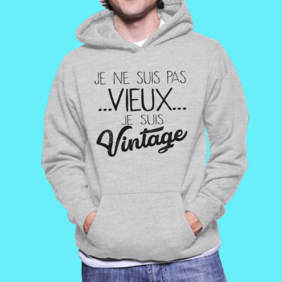 SWEAT "JE NE SUIS PAS VIEUX JE SUIS VINTAGE"