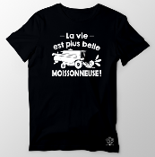 TEE-SHIRT  "LA VIE EST PLUS BELLE EN MOISSONNEUSE"