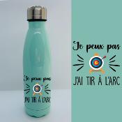BOUTEILLE ISOTHERME "JE PEUX PAS J’AI TIR À L’ARC"