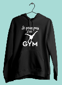 SWEAT "JE PEUX PAS J'AI GYM" (POUTRE)