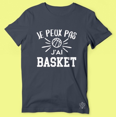 TEE-SHIRT "JE PEUX PAS J'AI BASKET"