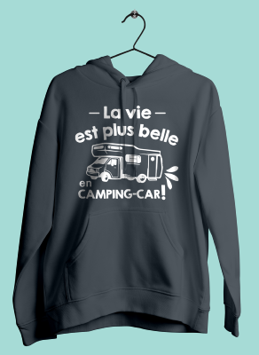 SWEAT "LA VIE EST PLUS BELLE EN CAMPING CAR"