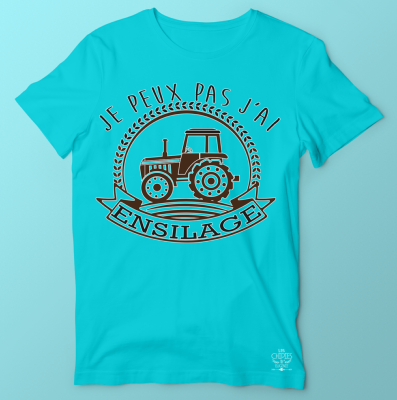 TEE-SHIRT  "JE PEUX PAS J'AI ENSILAGE "