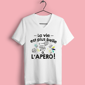T-SHIRT  "LA VIE EST PLUS BELLE À L'APÉRO"