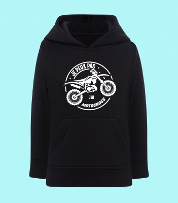 SWEAT ENFANT " JE PEUX PAS J'AI MOTOCROSS"