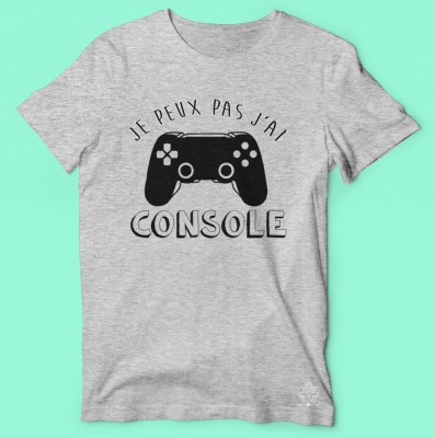 TEE-SHIRT "JE PEUX PAS J'AI CONSOLE"