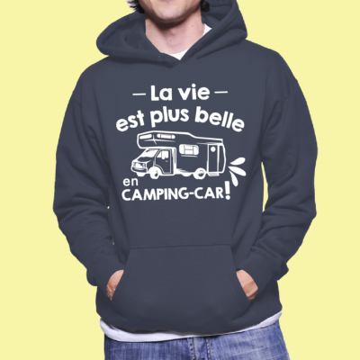 SWEAT " LA VIE EST PLUS BELLE EN CAMPING CAR"