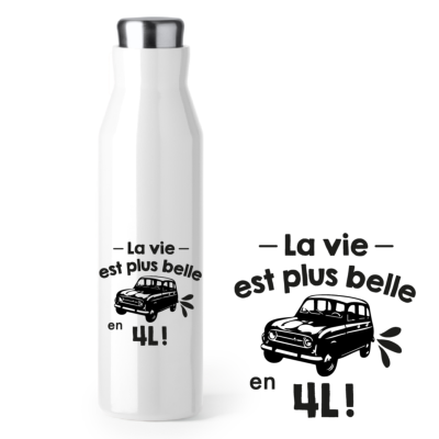 BOUTEILLE ISOTHERME "LA VIE EST PLUS BELLE EN 4L"