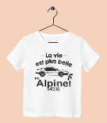 TEE SHIRT "LA VIE EST PLUS BELLE EN ALPINE"